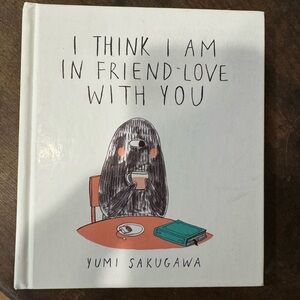 BOOK: I Think I Am In Friend Love With You by Yumi Sakugawa